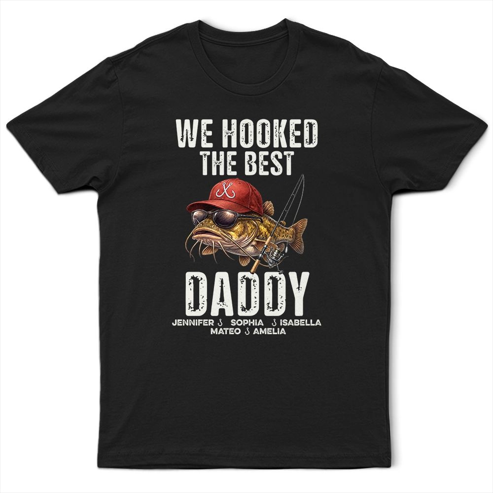 We Hooked The Best Dad Grandpa - Personalized T Shirt