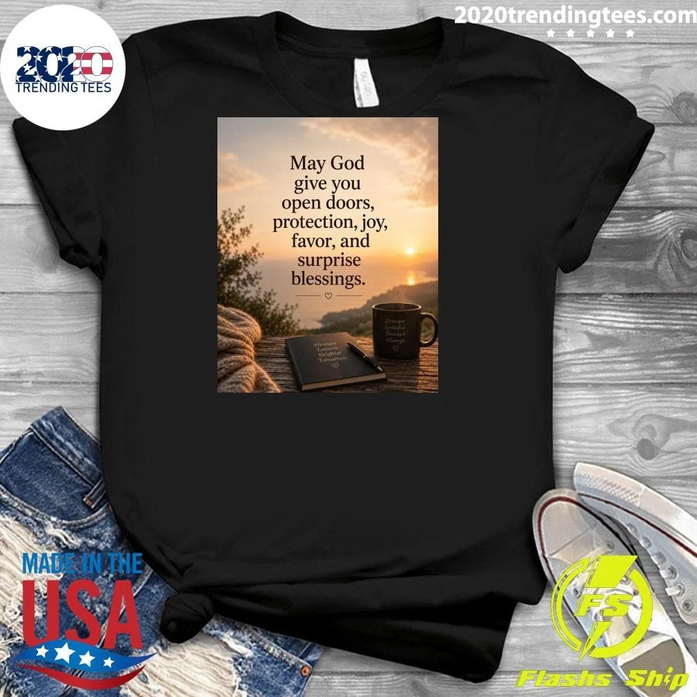 May God Give You Open Doors, Protection, Joy, Favor, And Surprise Blessings Shirt