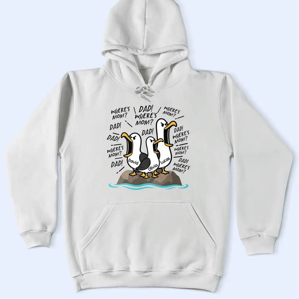 Funny Seagull Dad Where's Mom - Personalized T Shirt