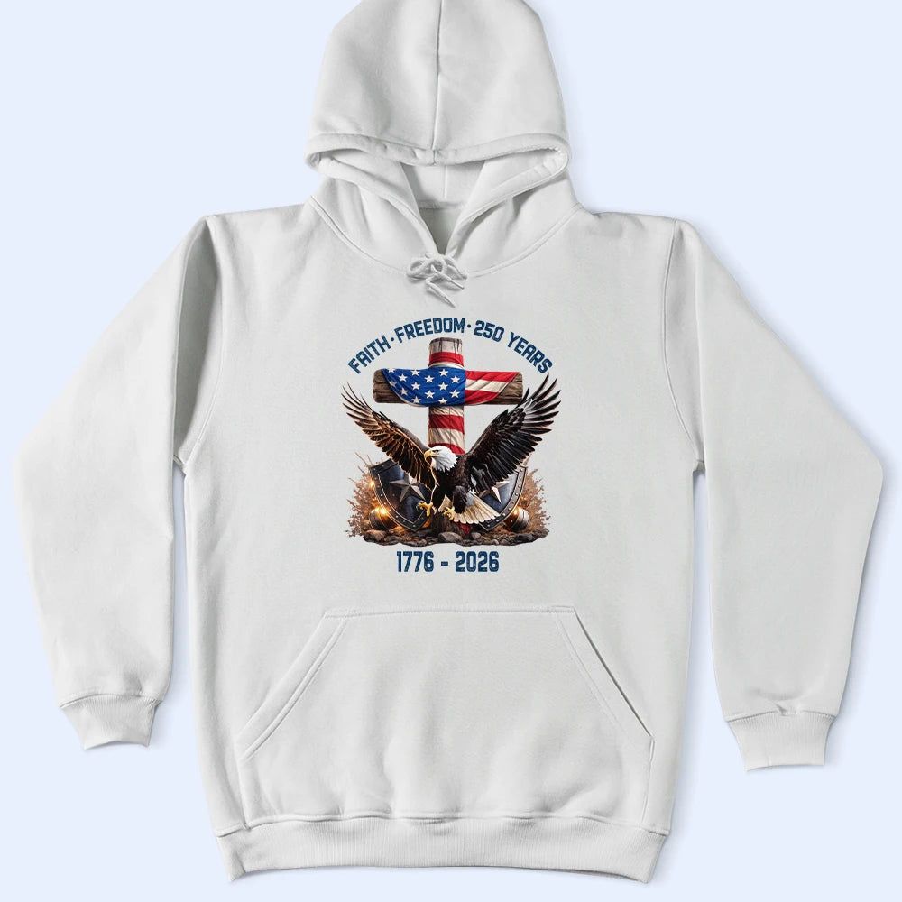 Faith Freedom 250 Years - T Shirt