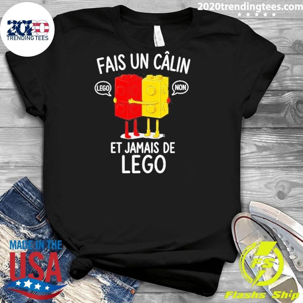 Fais Un Calin Et Jamais De Lego Hug Shirt