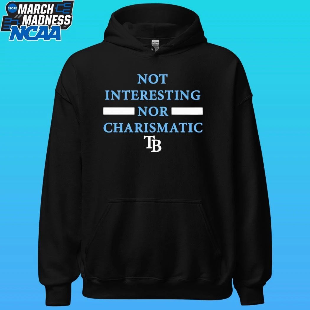 Tampa Bay Rays Not Interesting Nor Charismatic Shirt