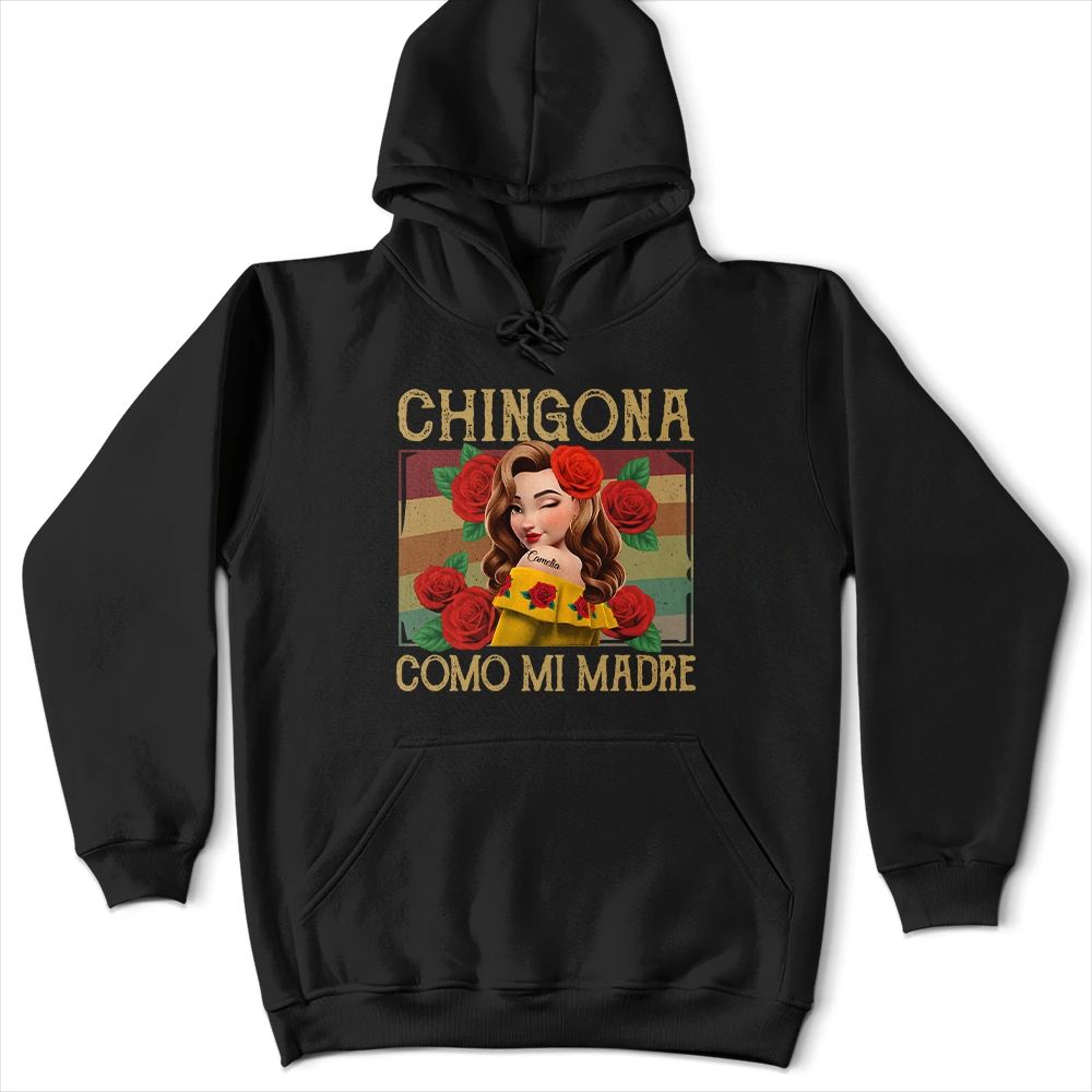 Chingona Como Mi Madre Hispanic Mexican Latina - Personalized T Shirt