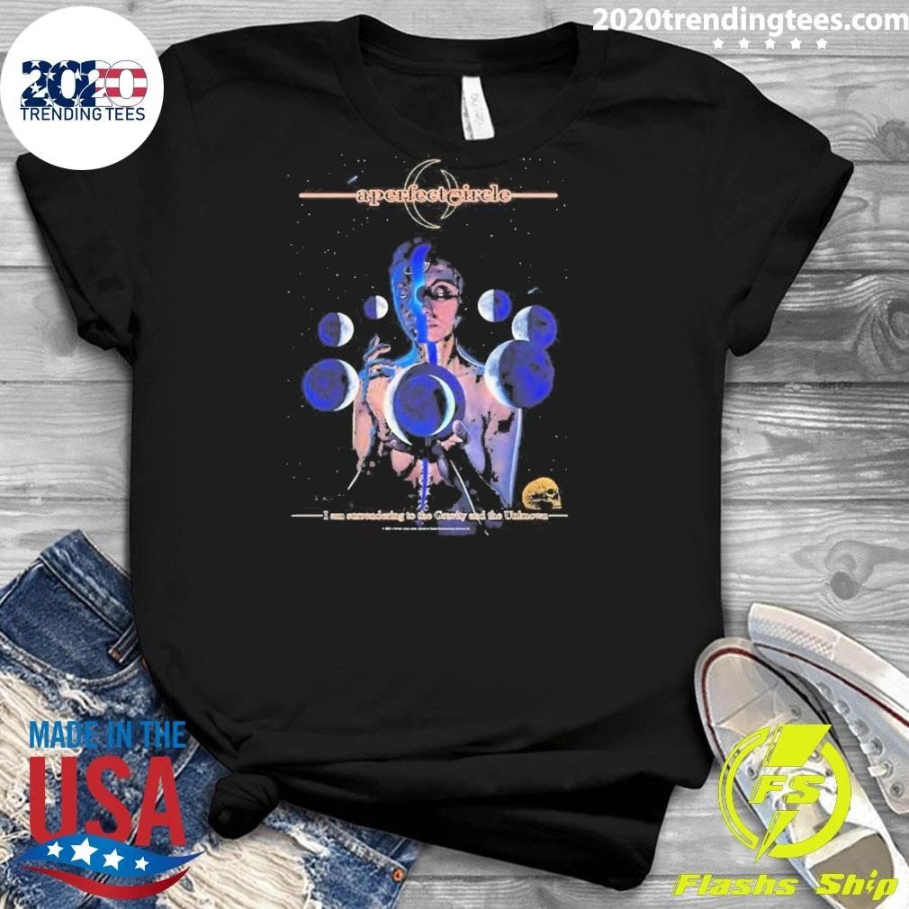 A Perfect Circle Exclusive Poster I Am Surrendering To The Gravity And The Unknown Shirt