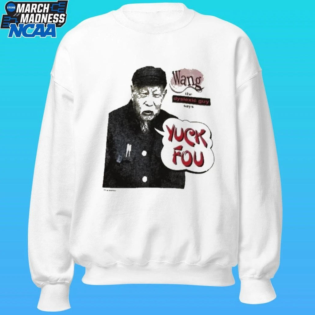 Wang The Dyslexic Guy Yuck Fou Shirt