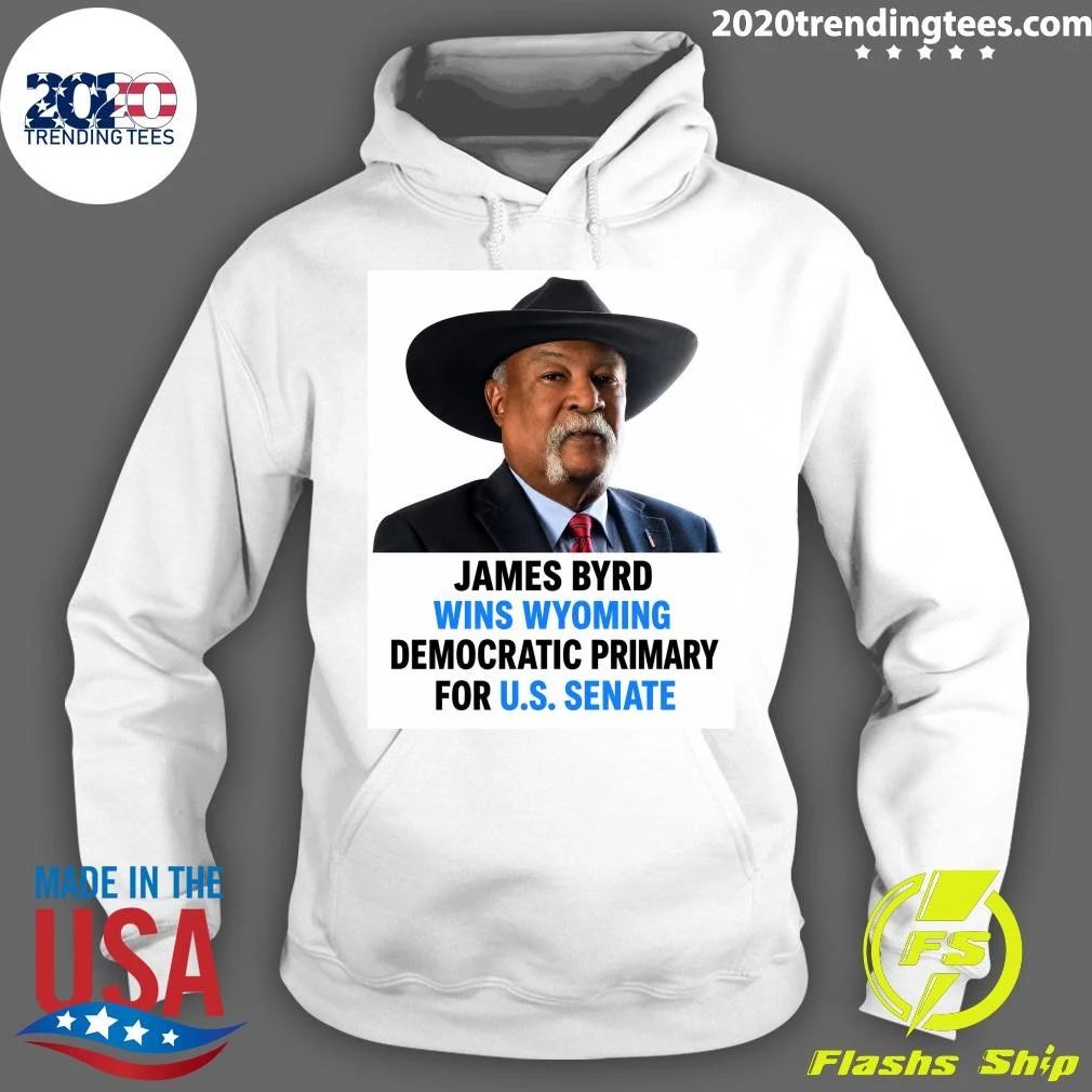 James Byrd Wins Wyoming Democratic Primary For U.S. Senate Shirt