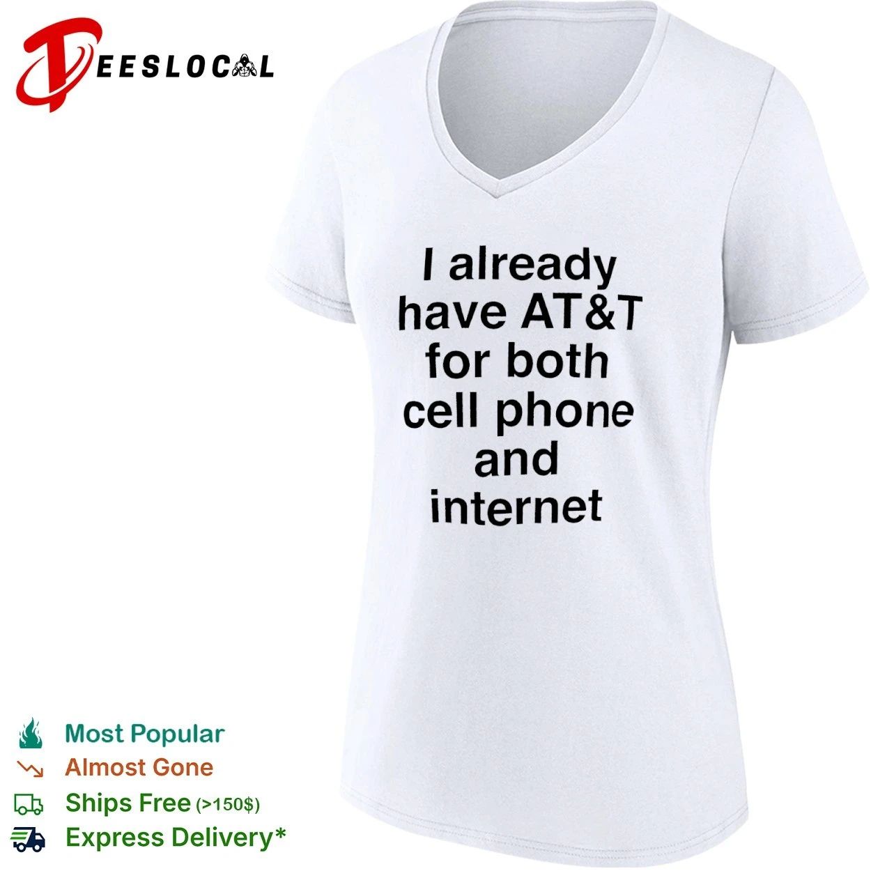 I Already Have AT and T for Both Cell Phone and Internet T-shirt