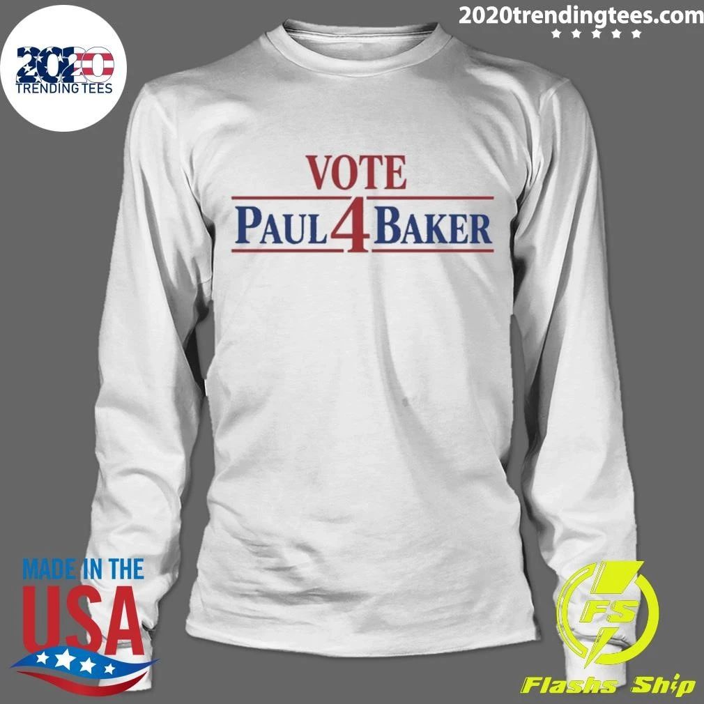 Vote 4 Paul Baker Shirt