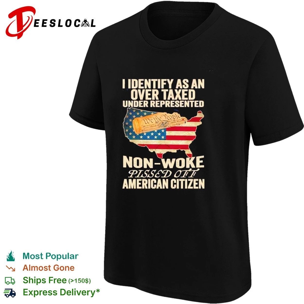 I Identify as an Over Taxed Under Represented Non-Woke Pissed Off American Citizen T-shirt