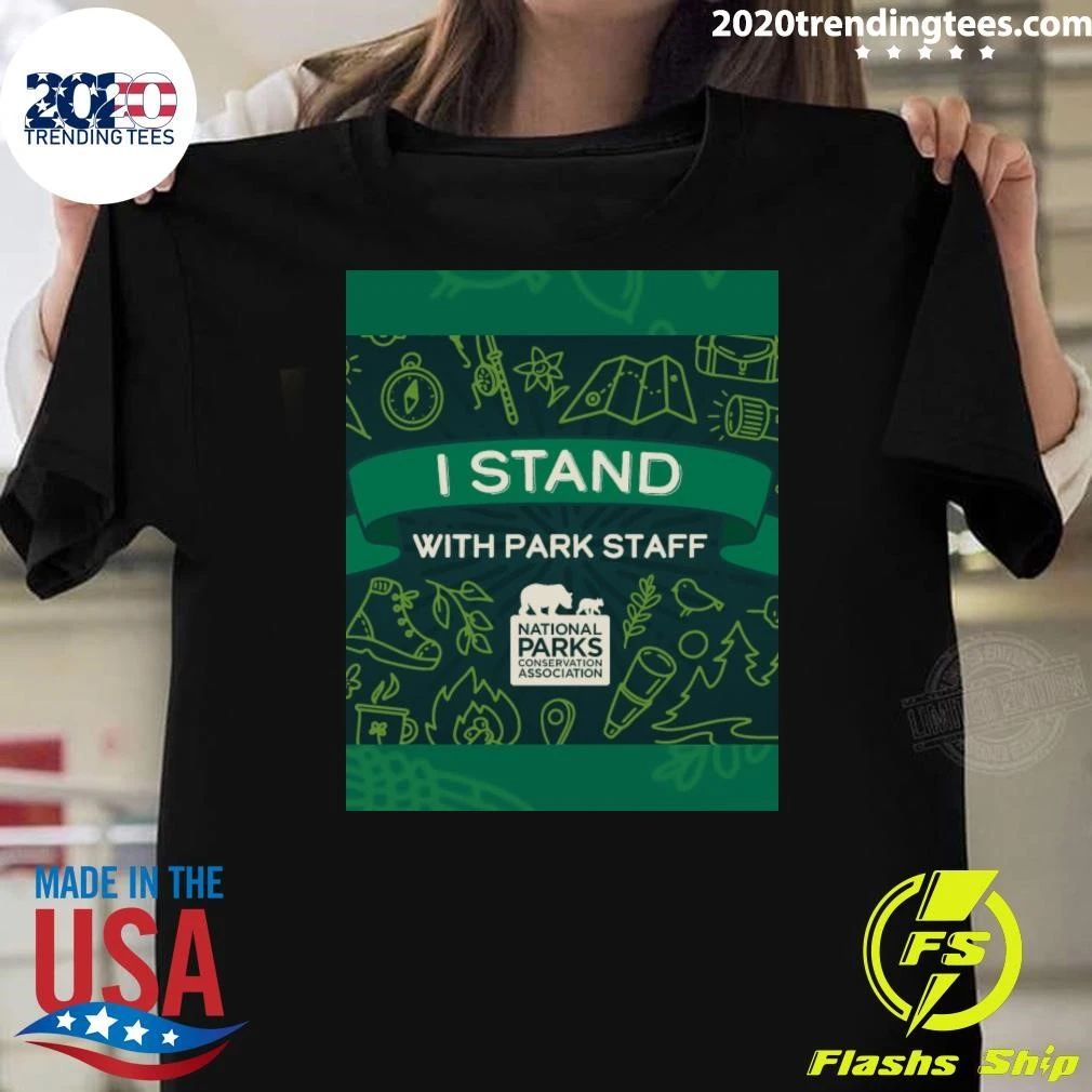 I Stand With Park Staff National Parks Conservation Association Shirt