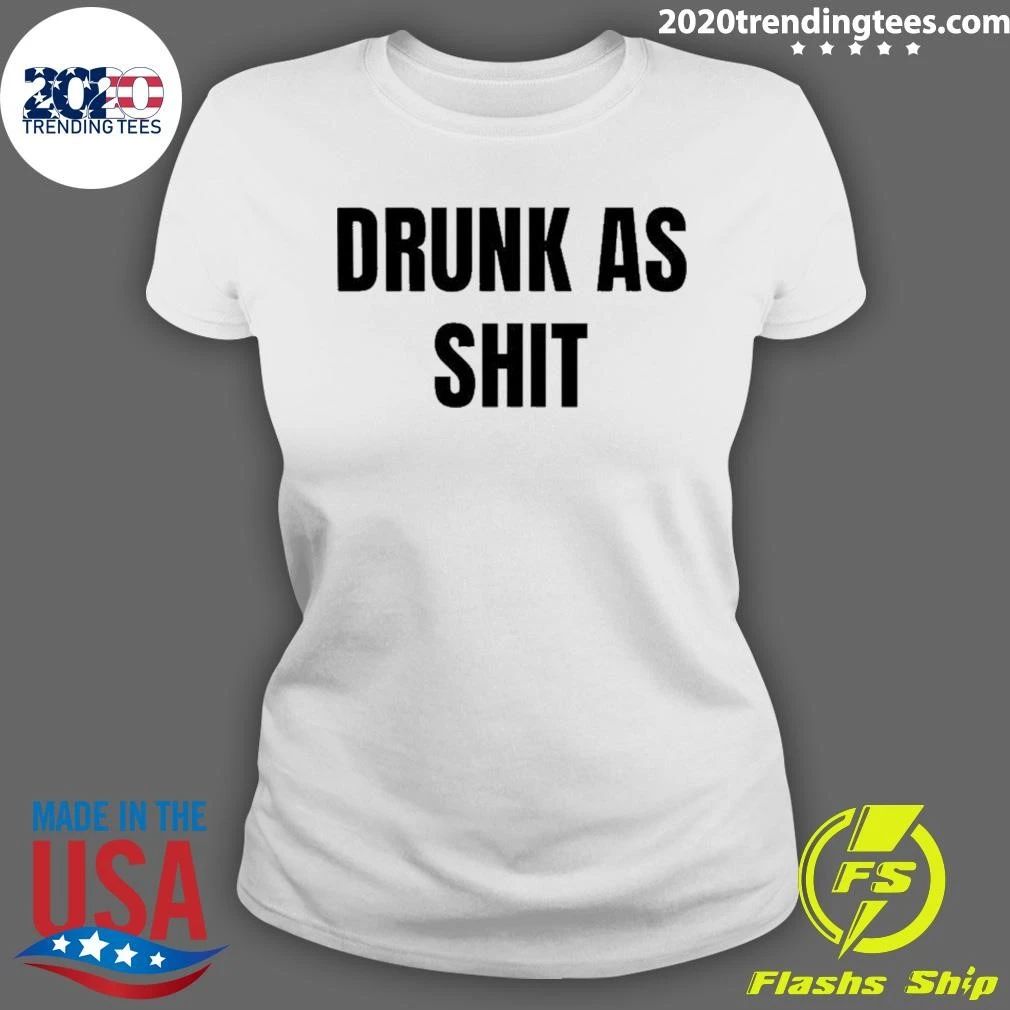 Awesome Drunk As Shit Shirt