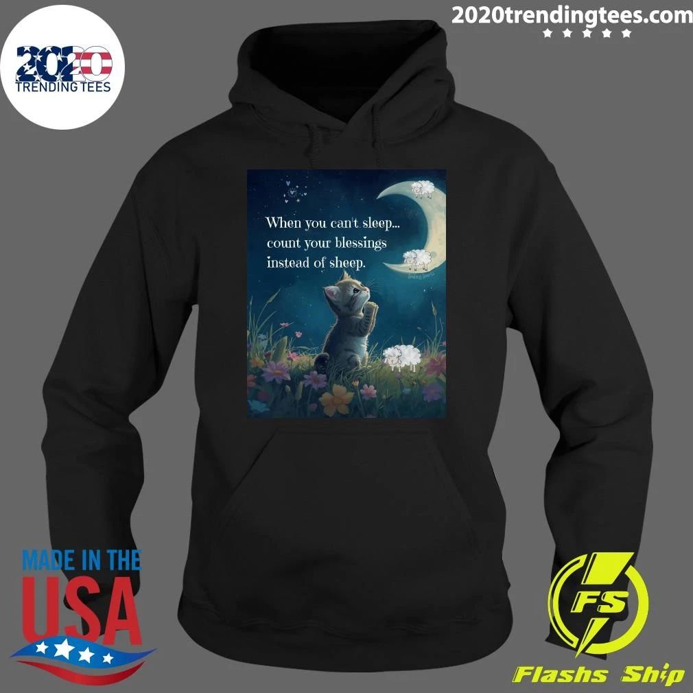 Cat When You Can’t Sleep Count Your Blessings Instead Of Sheep Shirt