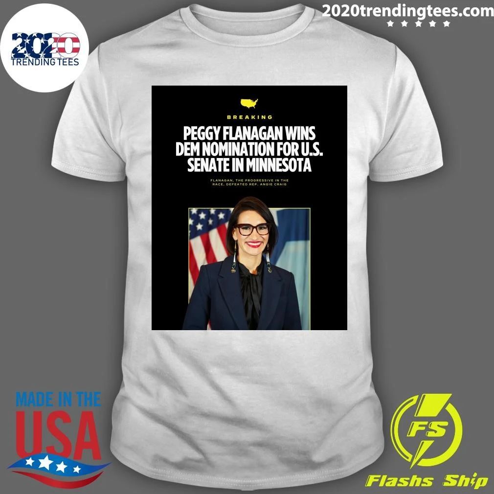 Lt. Gov. Peggy Flanagan has won the Democratic nomination for U.S. Senate in Minnesota Shirt