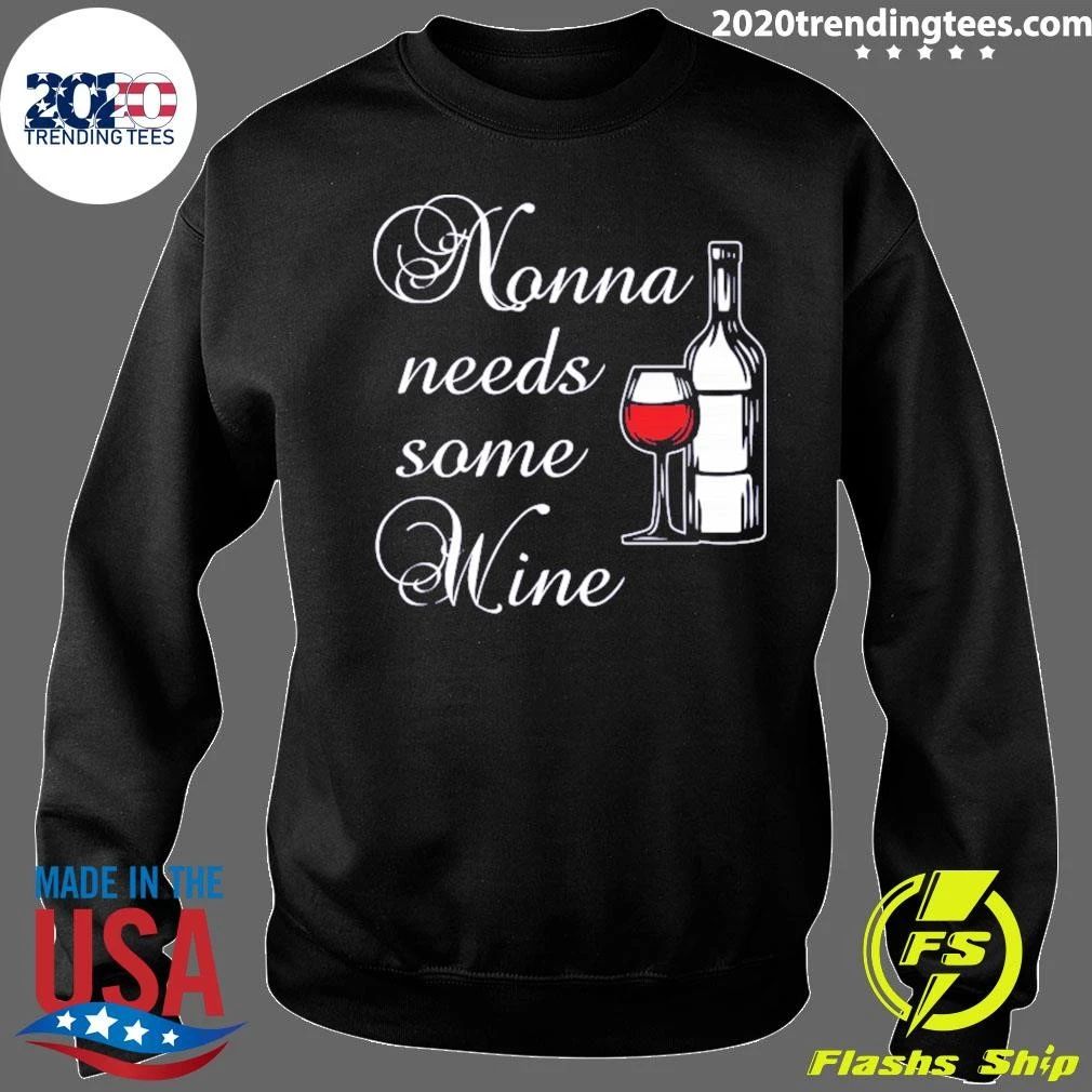 Nonna Needs Some Wine Shirt