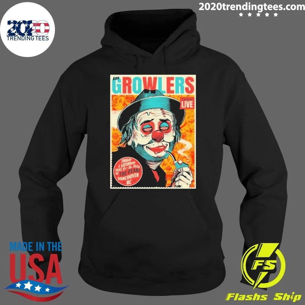 he Growlers Concert For West Coast Fall Tour On September 25 and 26 2026 At The Pearl Vancouver BC Shirt