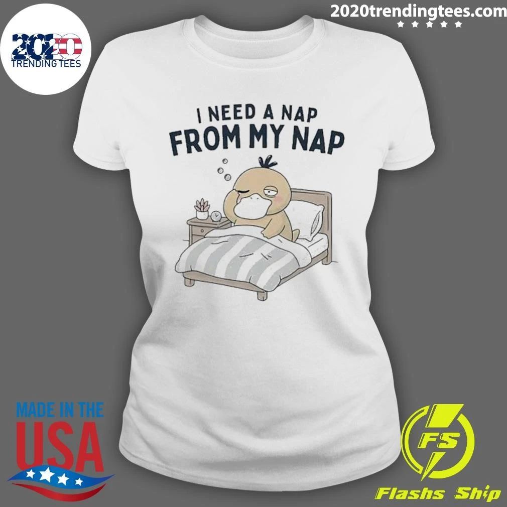 Psyduck Lazy Sleepy I Need A Nap From My Nap Anime Meme Shirt