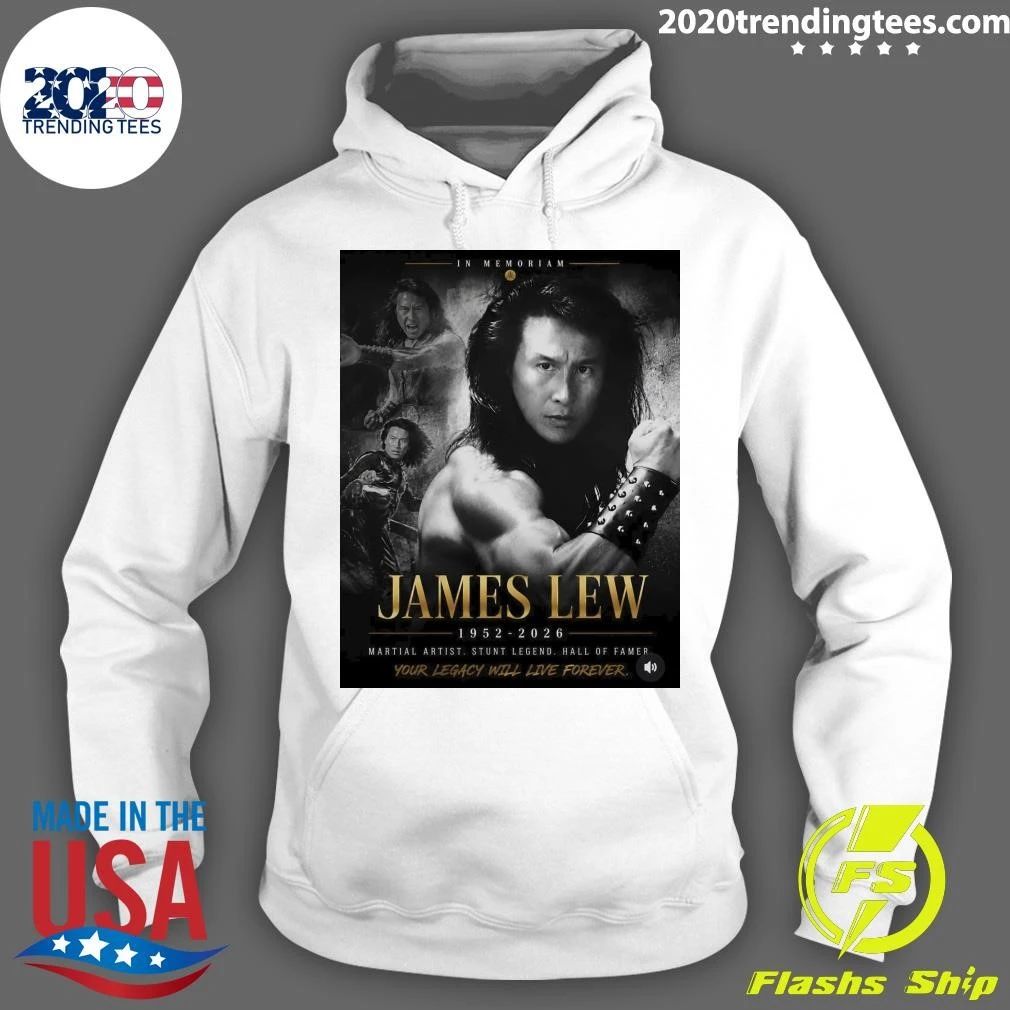 In Memoriam James Lew 1952-2026 Martial Artist Stunt Legend Hall Of Famer Your Legacy Will Live Forever Shirt