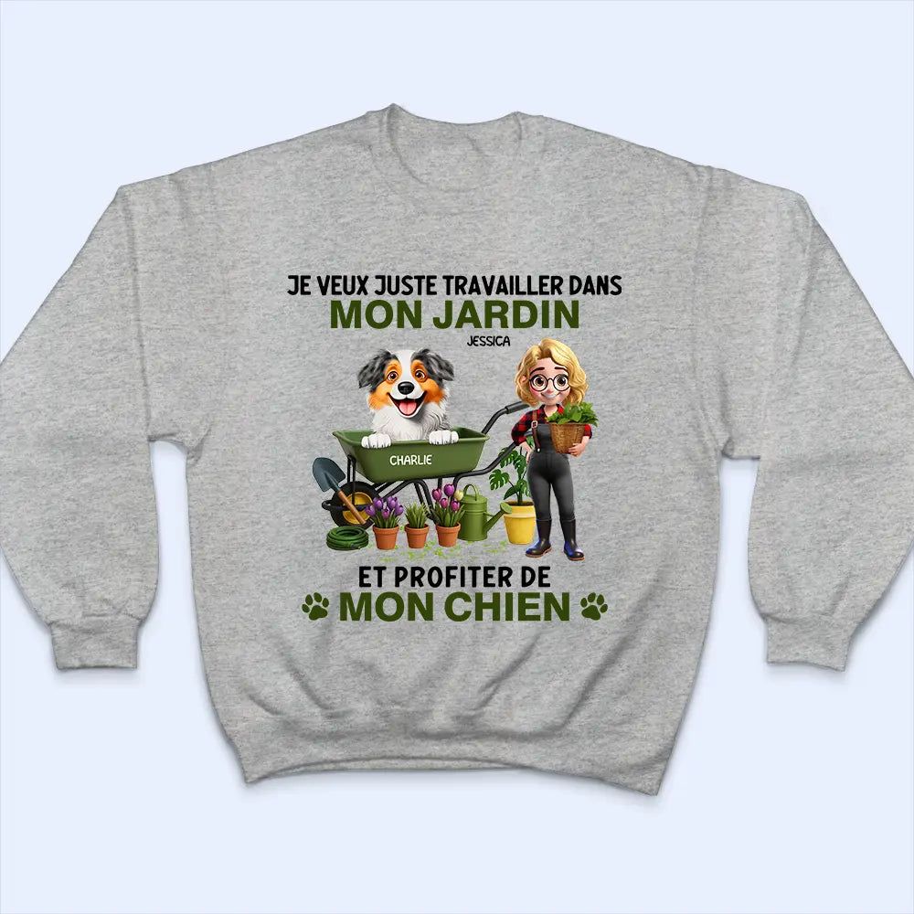 Je Veux Juste Travailler Dans Mon Jardin - T-Shirt Personnalisé