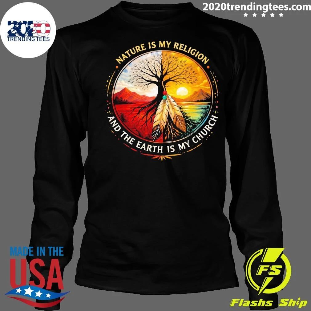 Dream Catcher Native American Nature Is My Religion and The Earth Is My Church Shirt