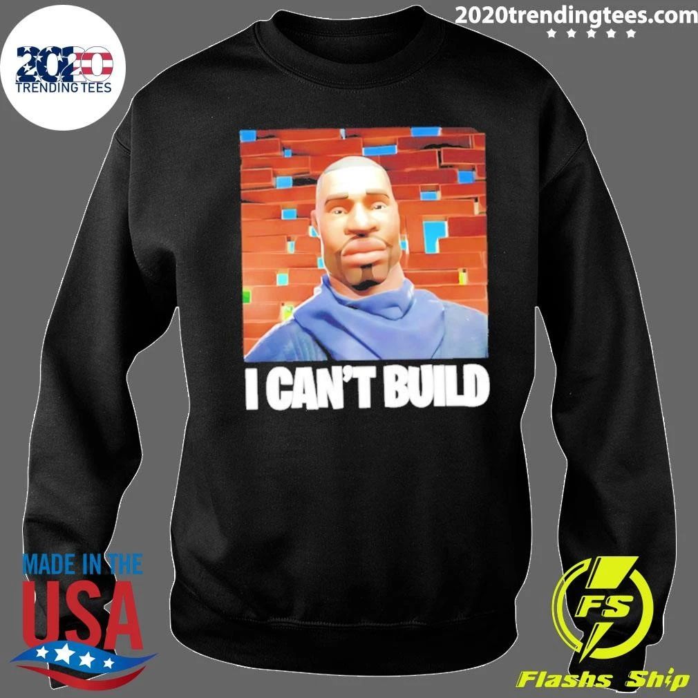 George Floyd I Can’t Build Shirt