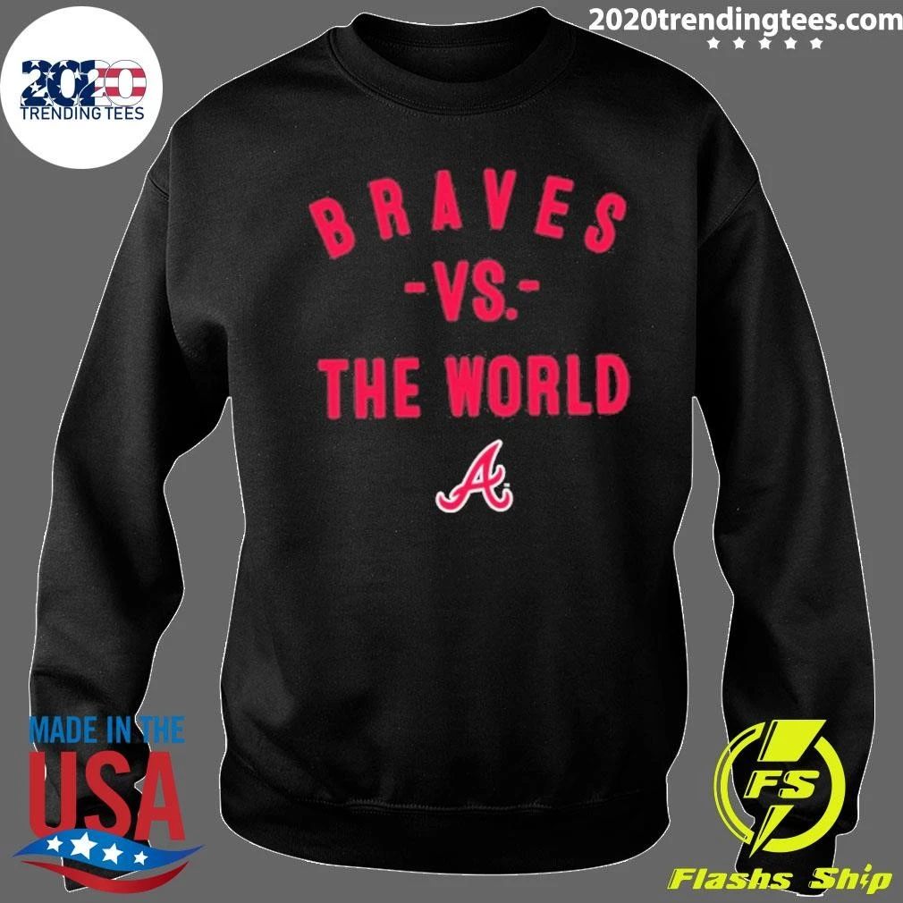 Awesome Atlanta Braves Vs The World 2026 Mlb Season Shirt