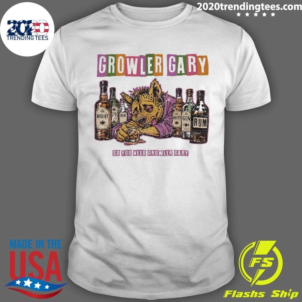 Growler Gary So You Need Growler Gary Dungeon Crawler Carl Shirt