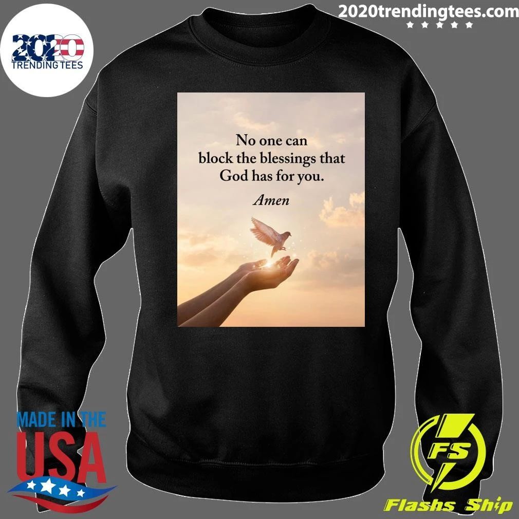 No One Can Block The Blessings That God Has For You Shirt