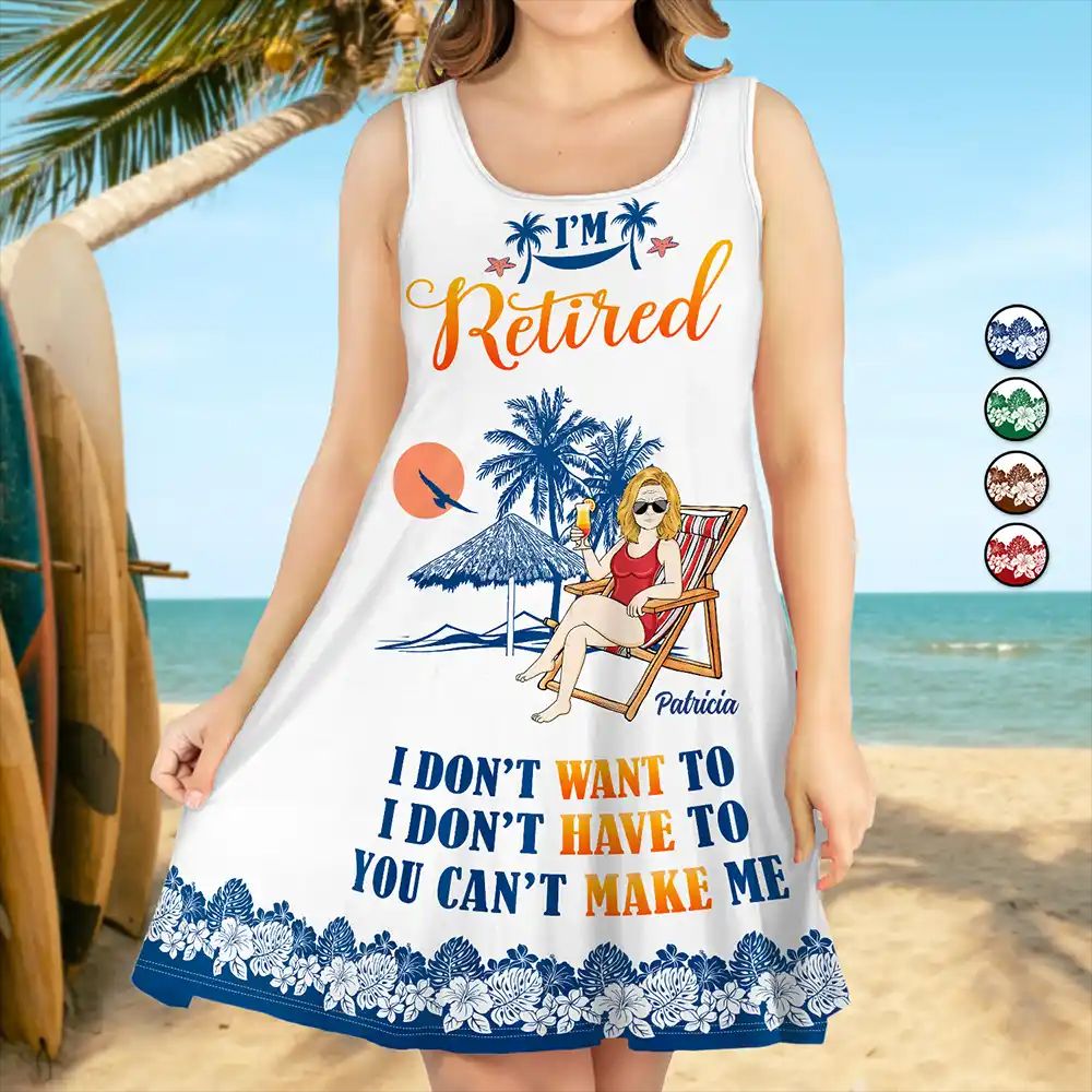 I'm Retired I Don't Have To Summer - Personalized Sleeveless Tank Dress