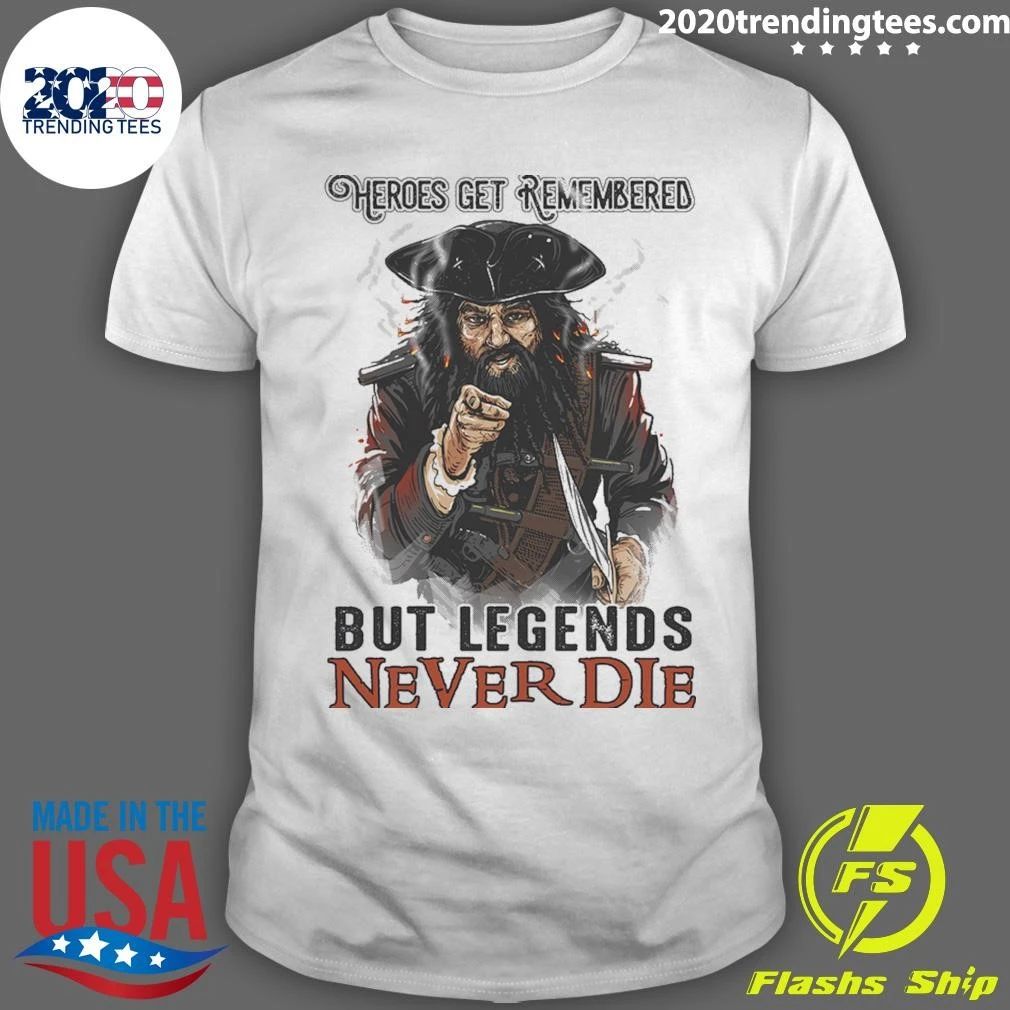 The Sandlot Heroes Get Remembered But Legends Never Die Shirt