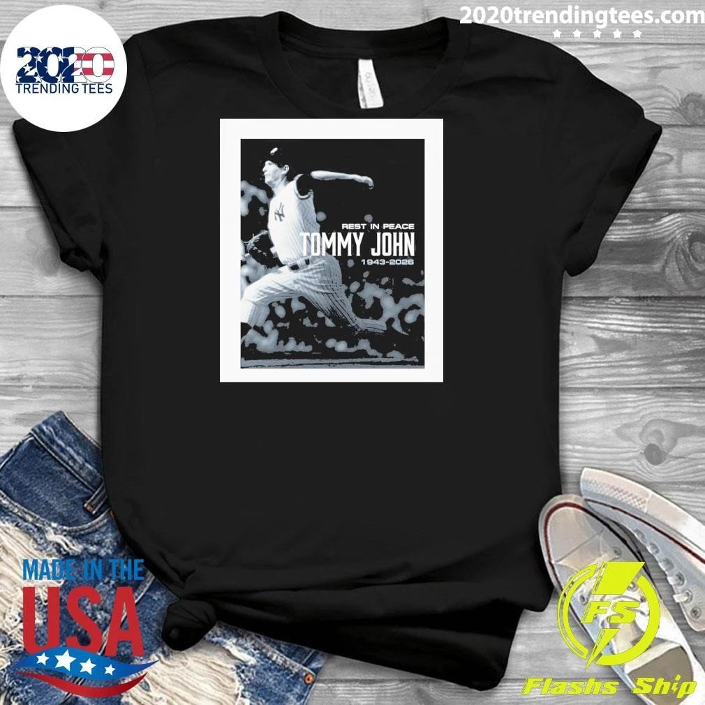 Rest In Peace To The Legendary Tommy John 1943-2026 Shirt