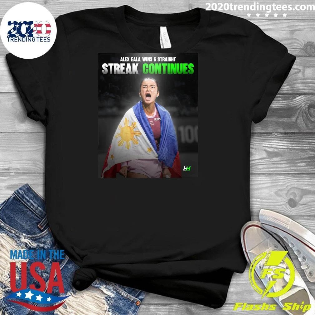 Alex Eala Wins 6 Straight Streak Continues Shirt
