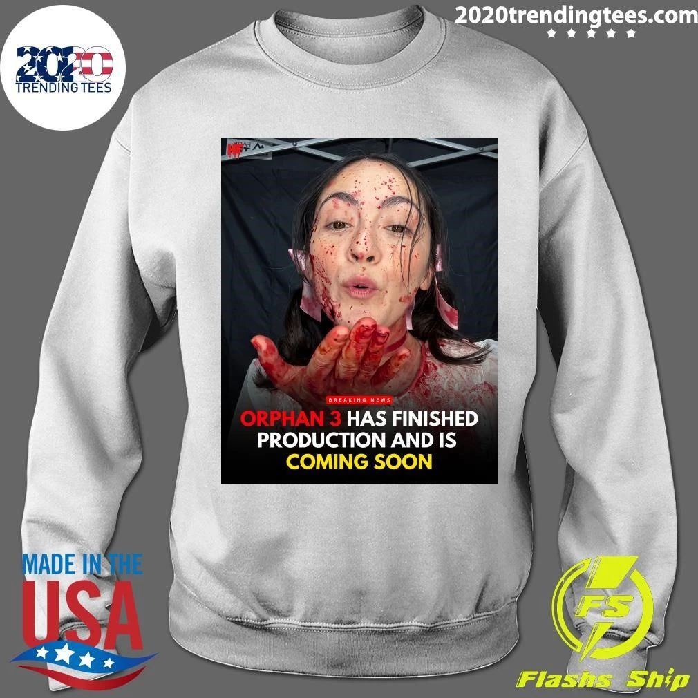 Orphan 3 Has Finished Production And Is Coming Soon Shirt