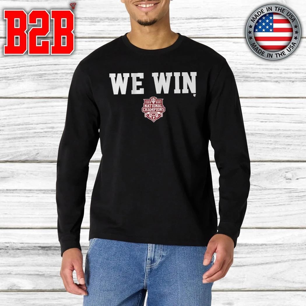 Indiana Football CFP National Champions We Win Shirt