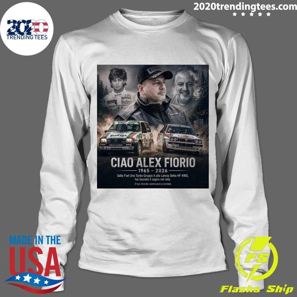 Rip Ciao Alex Fiorio 1965-2026 Dalla Fiat Uno Turbo Gruppo A Alla Lancia Delta HF 4WD Shirt