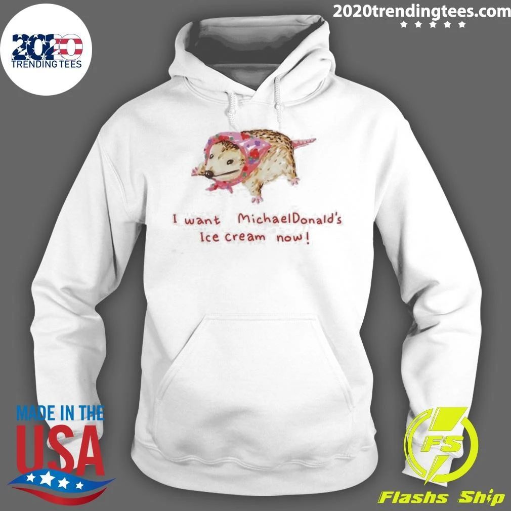 I Want Michael Donald’s Ice Cream Now Opossum Shirt