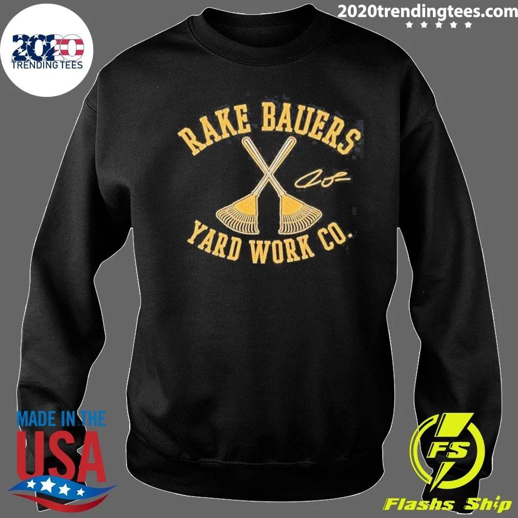 Jake Bauers Rake Bauers Yard Work Shirt