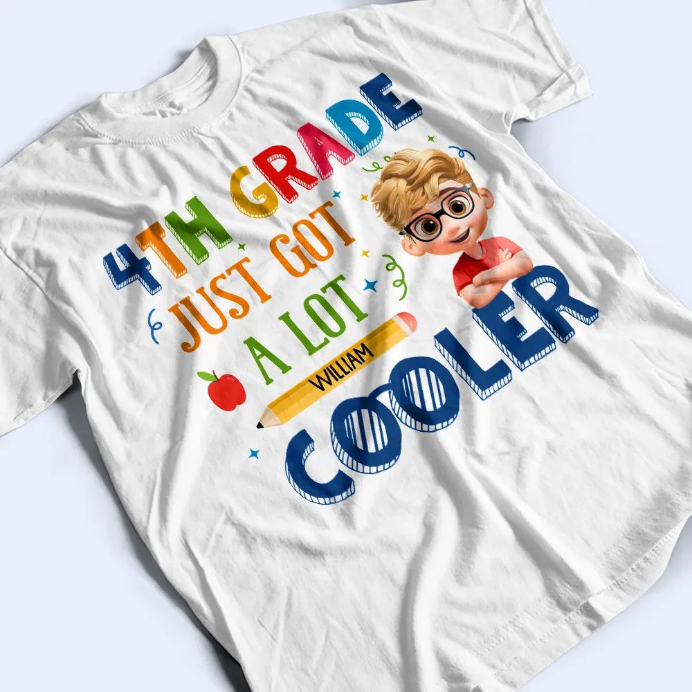 School Just Got A Lot Cooler - Personalized T Shirt