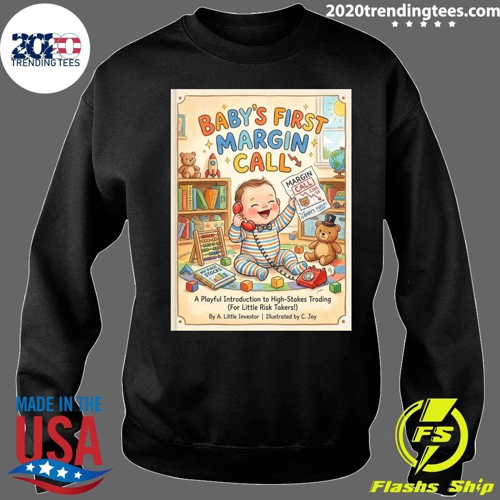 Baby’s First Margin Call A Playful Introduction To High-Stakes Trading Shirt
