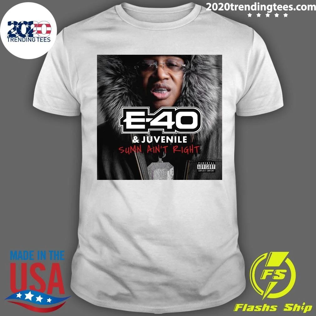 E-40 & Juvenile Sumn Ain’t Right Shirt