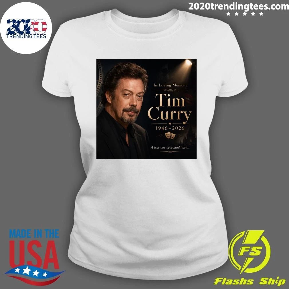 In Loving Memory Tim Curry 1946-2026 A True One Of A Kind Talent Shirt