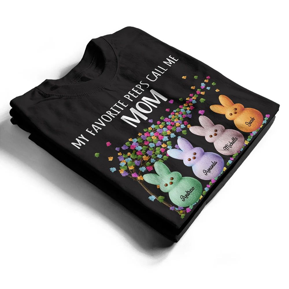 My Favorite Peeps Call Me Grandma Mom - Personalized T Shirt