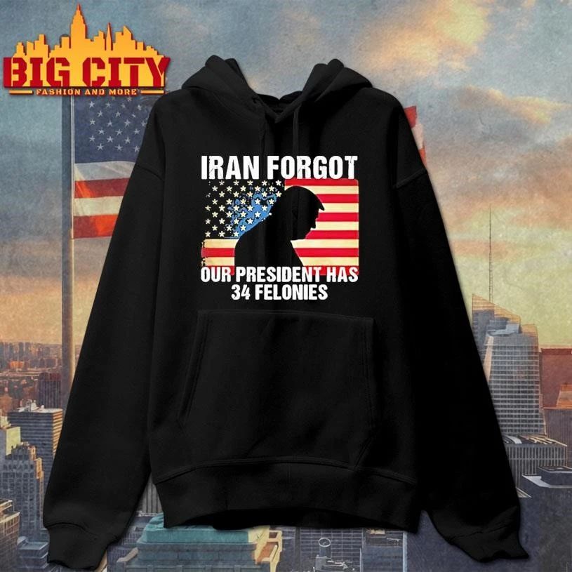 Trump Iran Forgot Our President Has 34 Felonies American Flag Tour 2026 Shirt