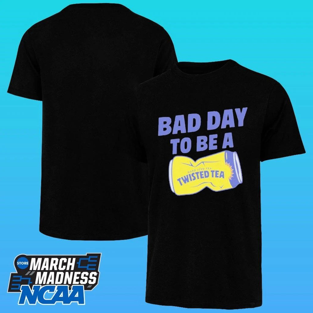 Bad Day To Be A Hard Iced Tea Twisted Tea Shirt