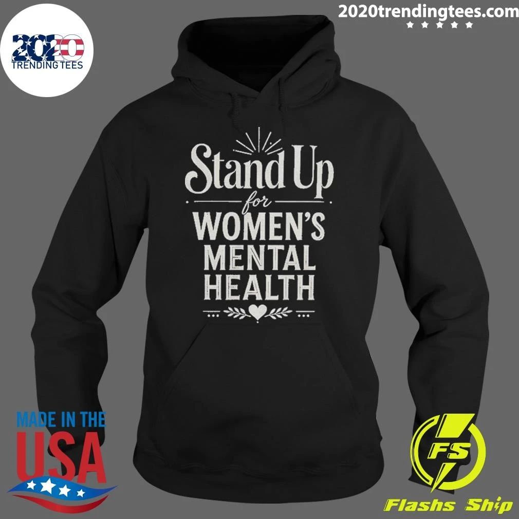 Stand Up For Women’s Mental Health Awareness Shirt