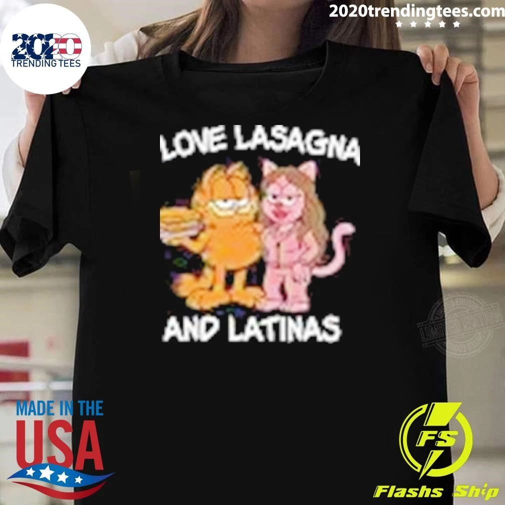 I Love Lasagna and Latinas Shirt