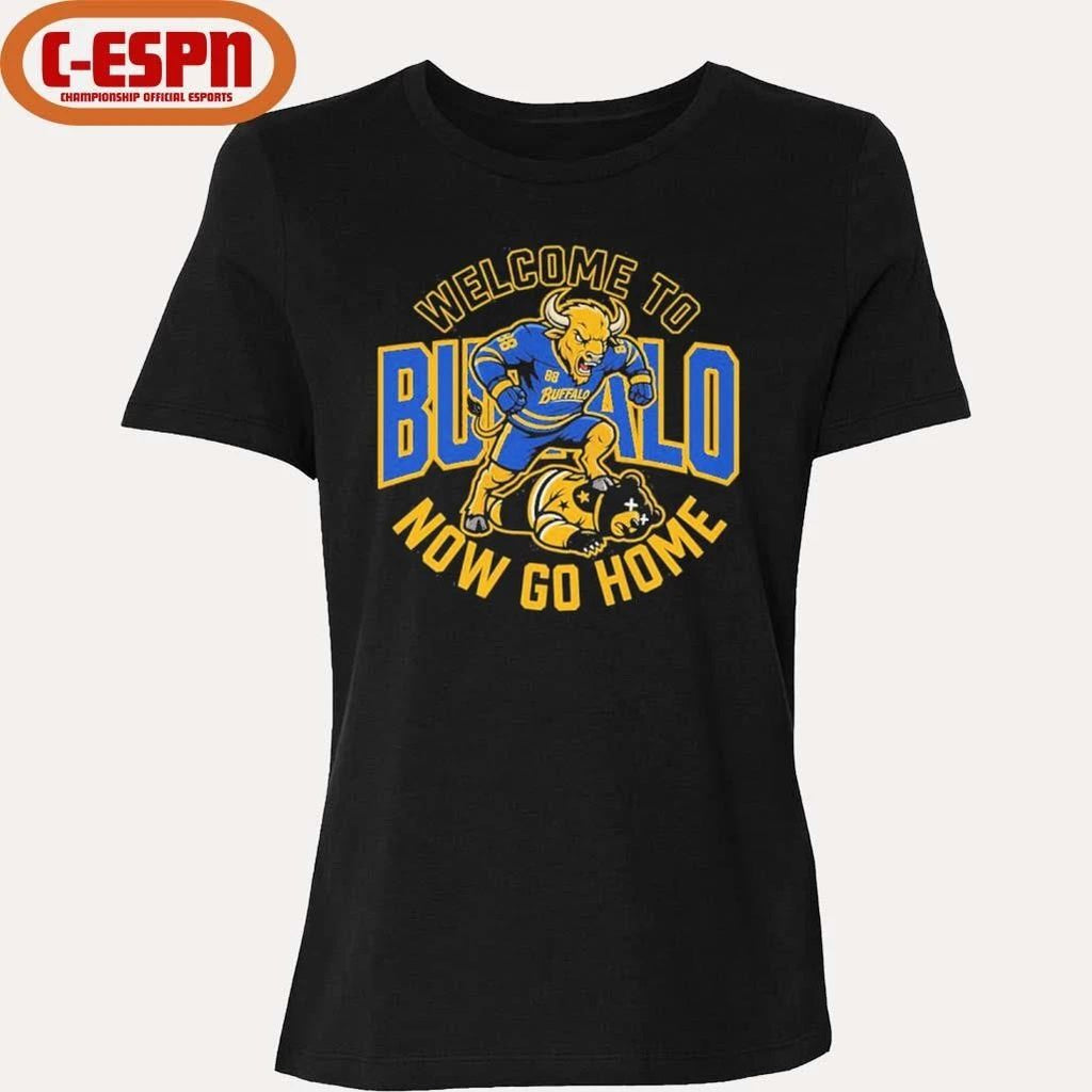 Buffalo Sabres Welcome To Buffalo Now Go Home Shirt