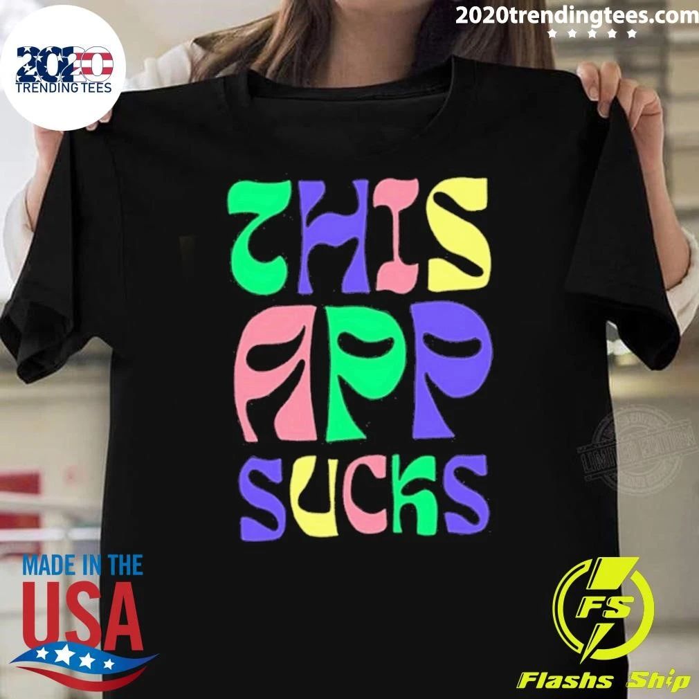 This App Sucks Funny Sarcastic Humor Tech Shirt