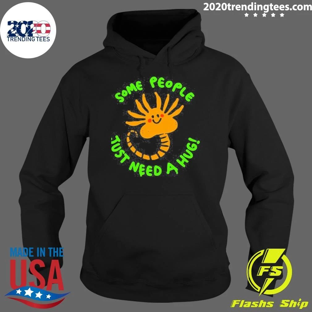 Alien Facehugger Some People Just Need A Hug Shirt