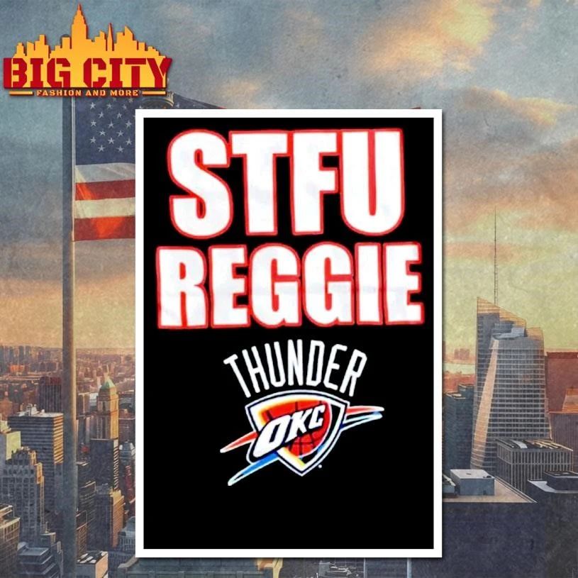 Oklahoma City Thunder STFU REGGIE Shirt