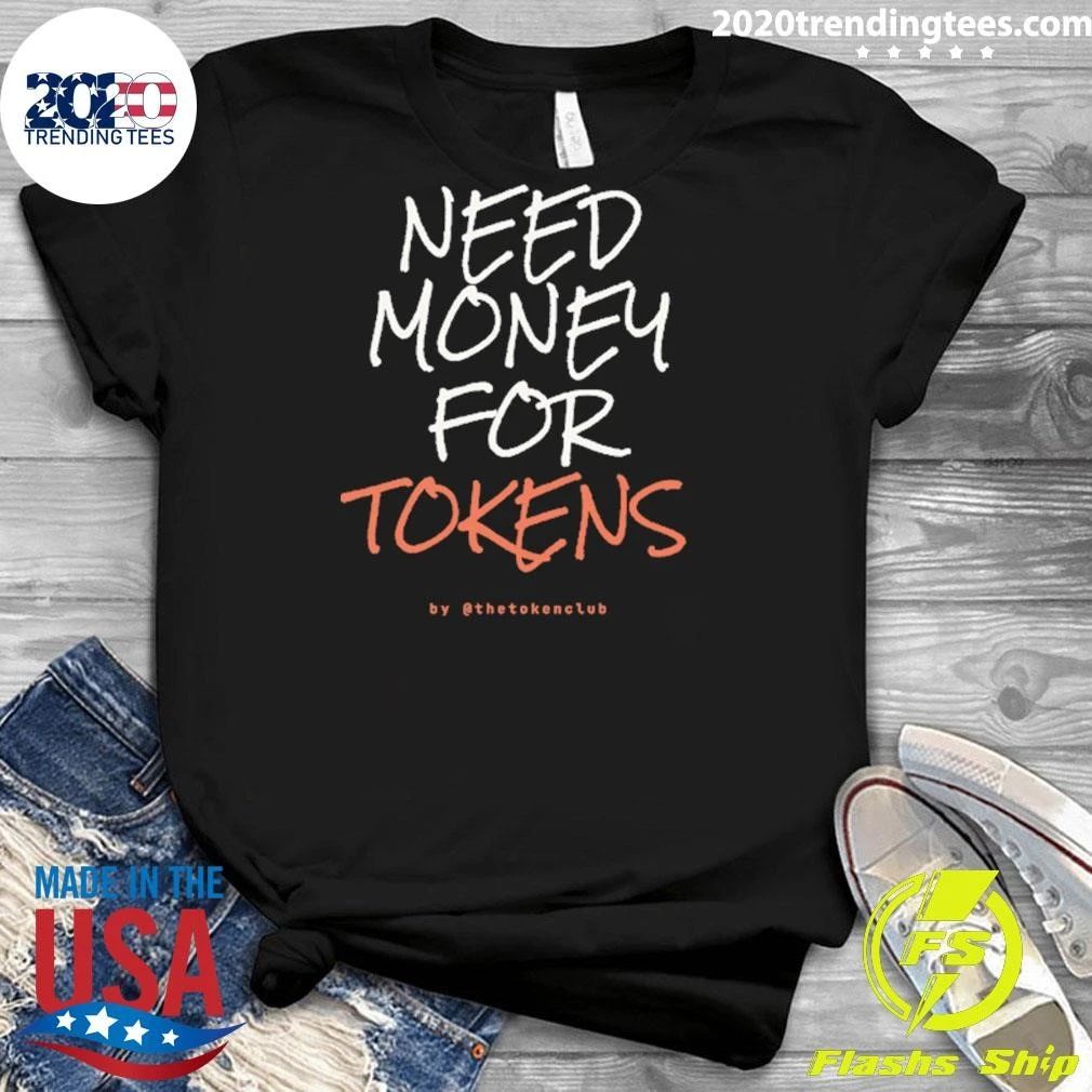 Need Money For Tokens Black Shirt